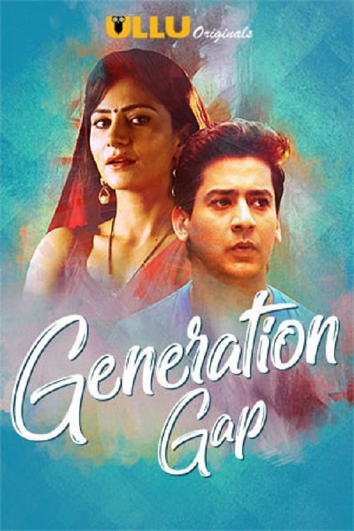 Generation Gap (2019) S01 Ullu Hindi Web Series 720p HDRip 550MB Download