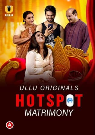 Hotspot (Matrimony) (2021) Ullu Originals Web Series 1080p HDRip 650MB Download