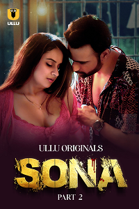 Sona Ullu Web Series (2024) UNRATED Hindi (S01 Part 2 and 3) Download